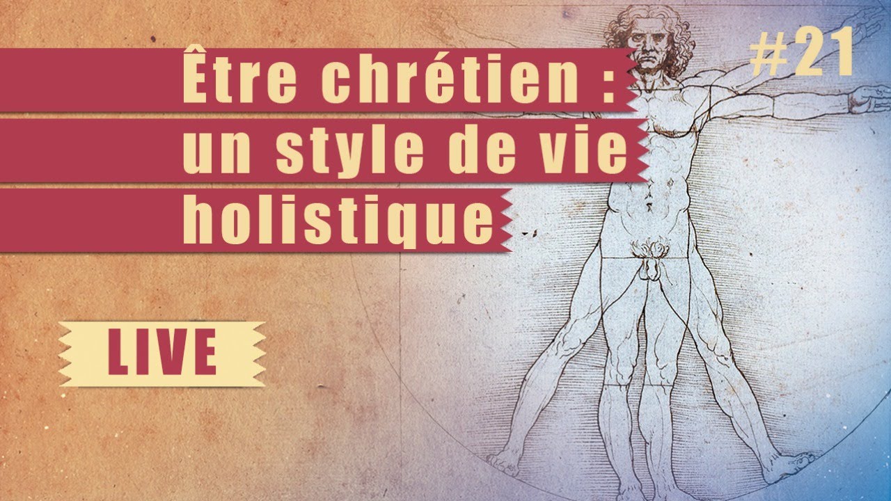 Être chrétien : Un style de vie holistique