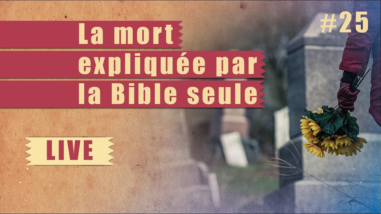 La mort expliquée par la Bible seule – Steps