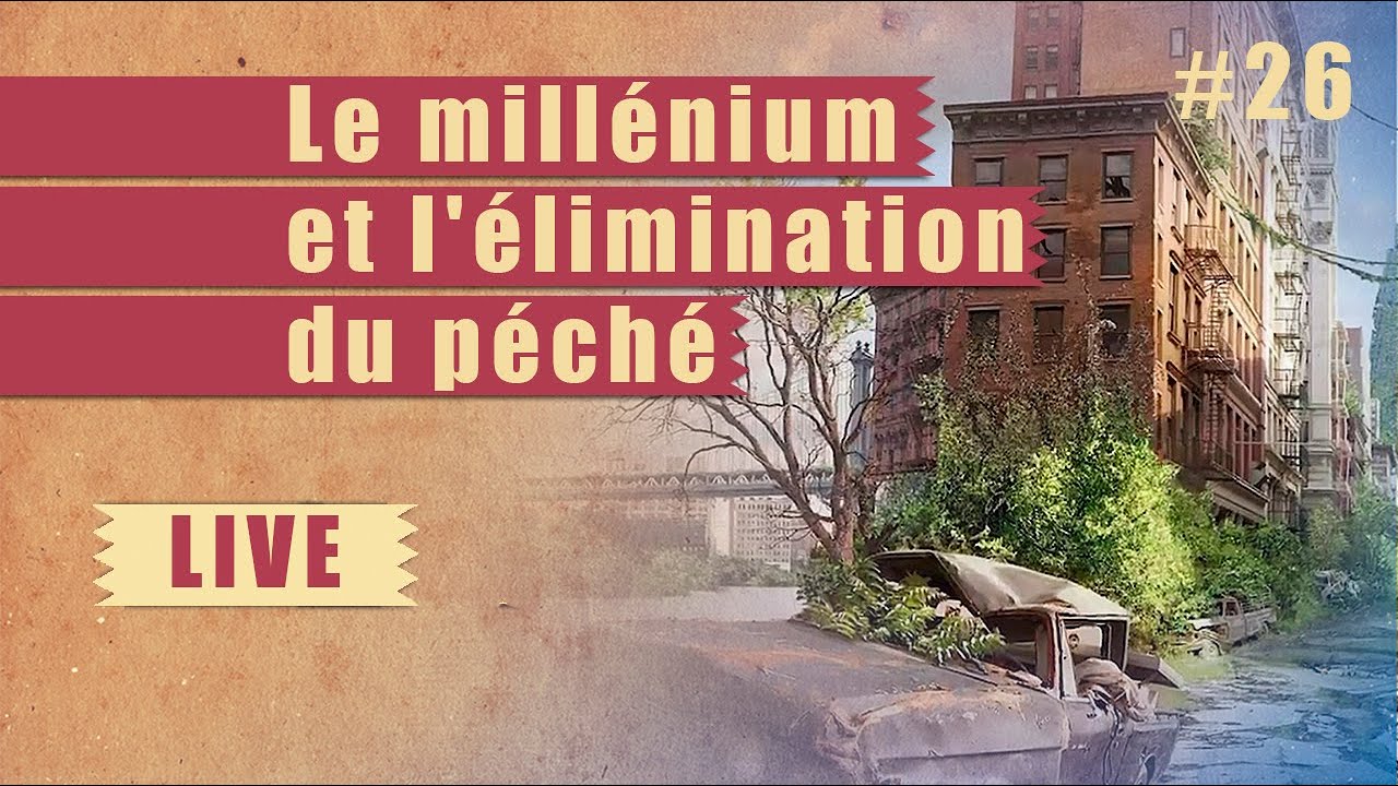 Le millénium et l&rsquo;élimination du péché – Steps