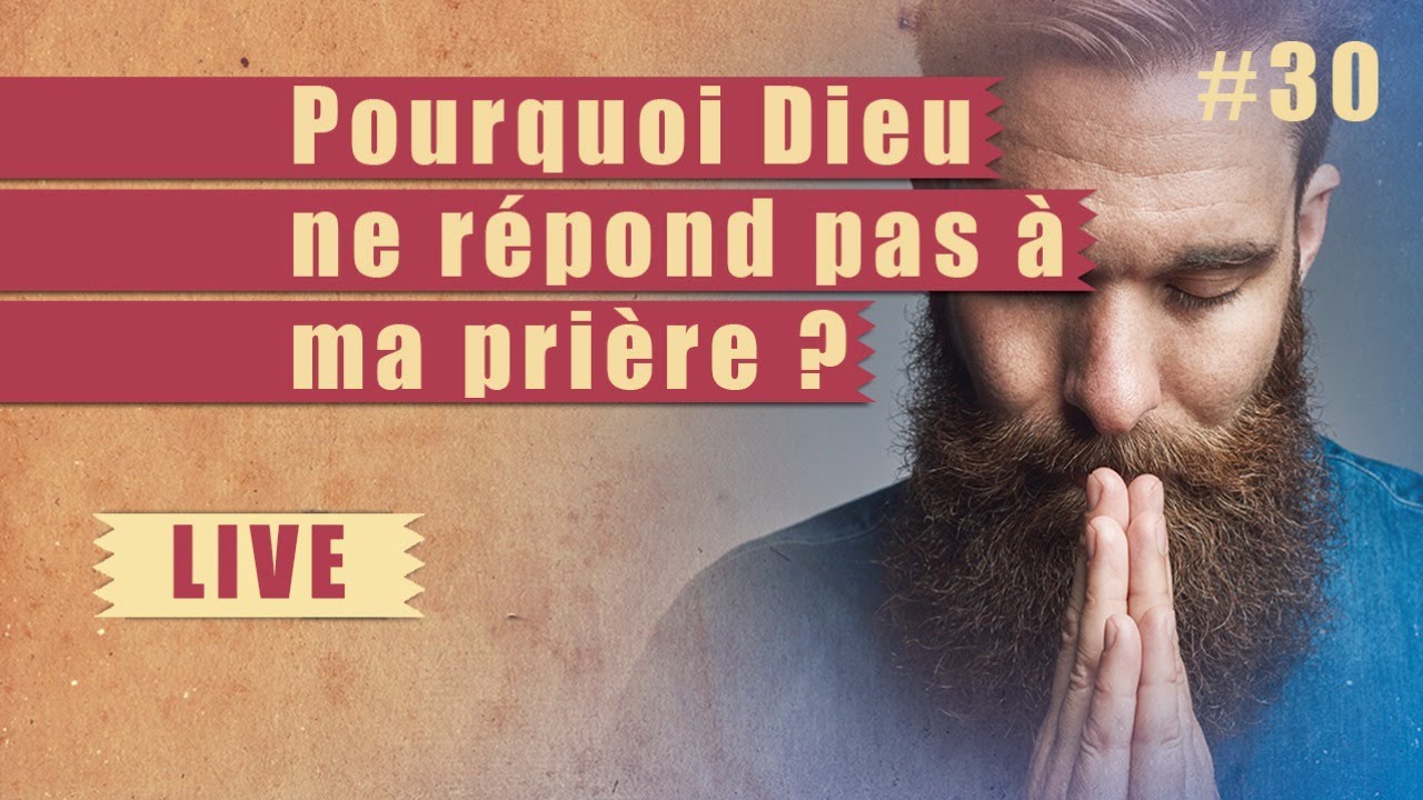 Pourquoi Dieu ne répond pas à ma prière ? – Steps
