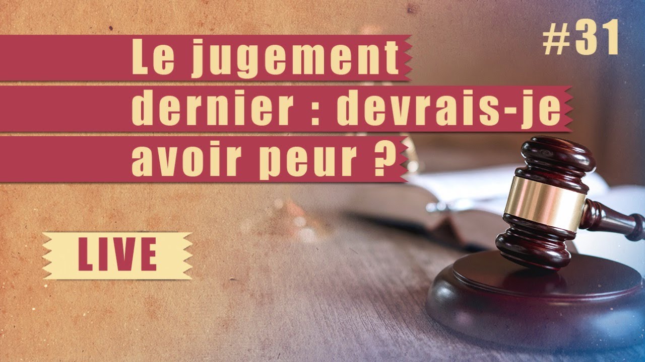 Le jugement dernier : devrais-je avoir peur ? – Steps