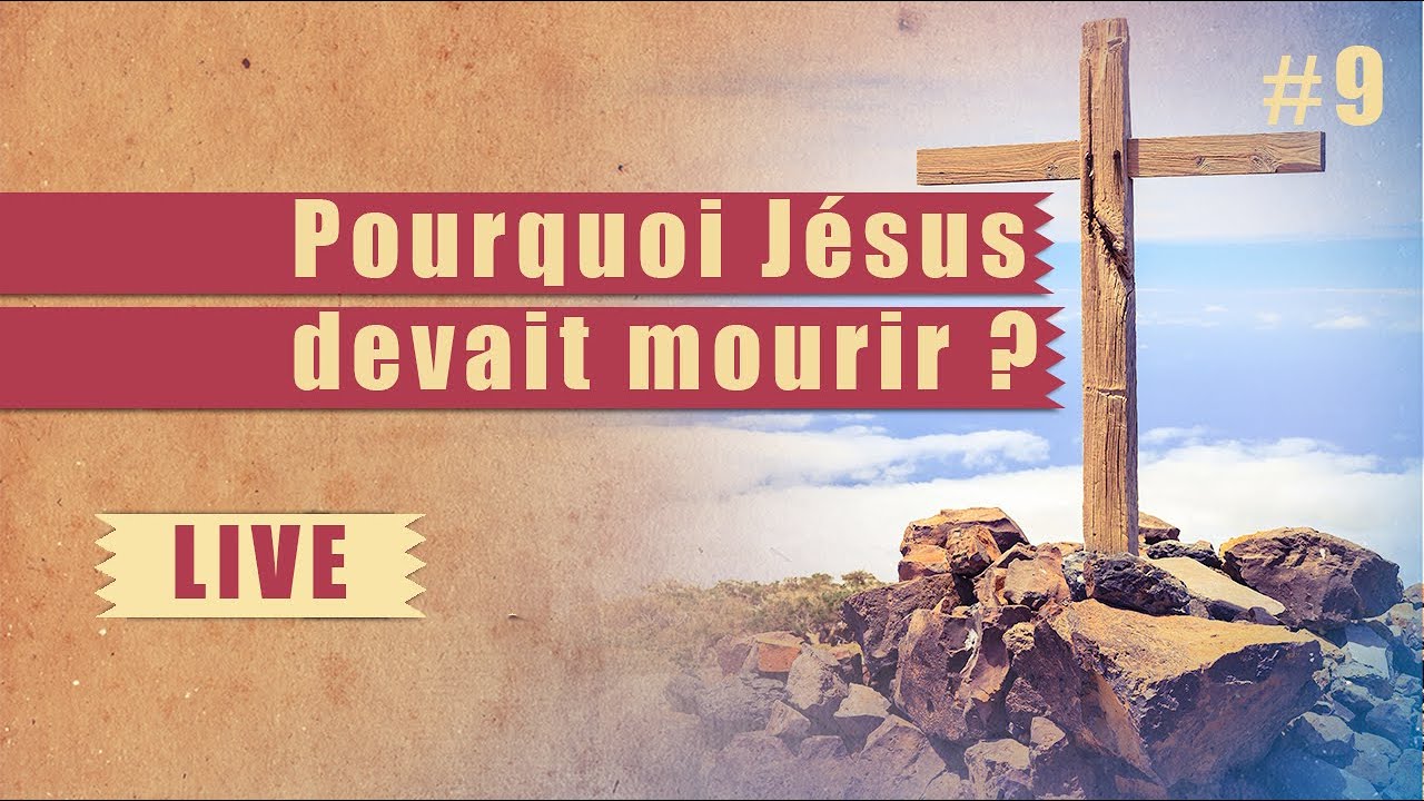 Pourquoi Jésus devait mourir ? – Steps