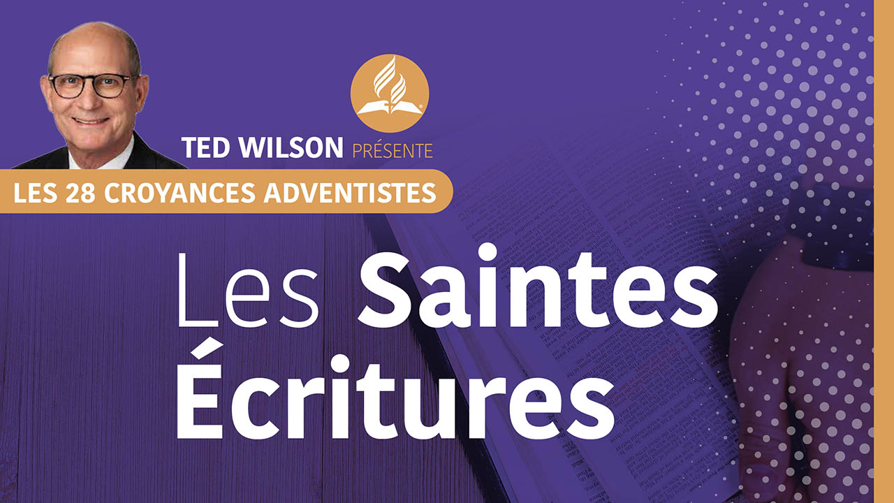 Les Saintes Écritures | Croyance Fondamentale #1