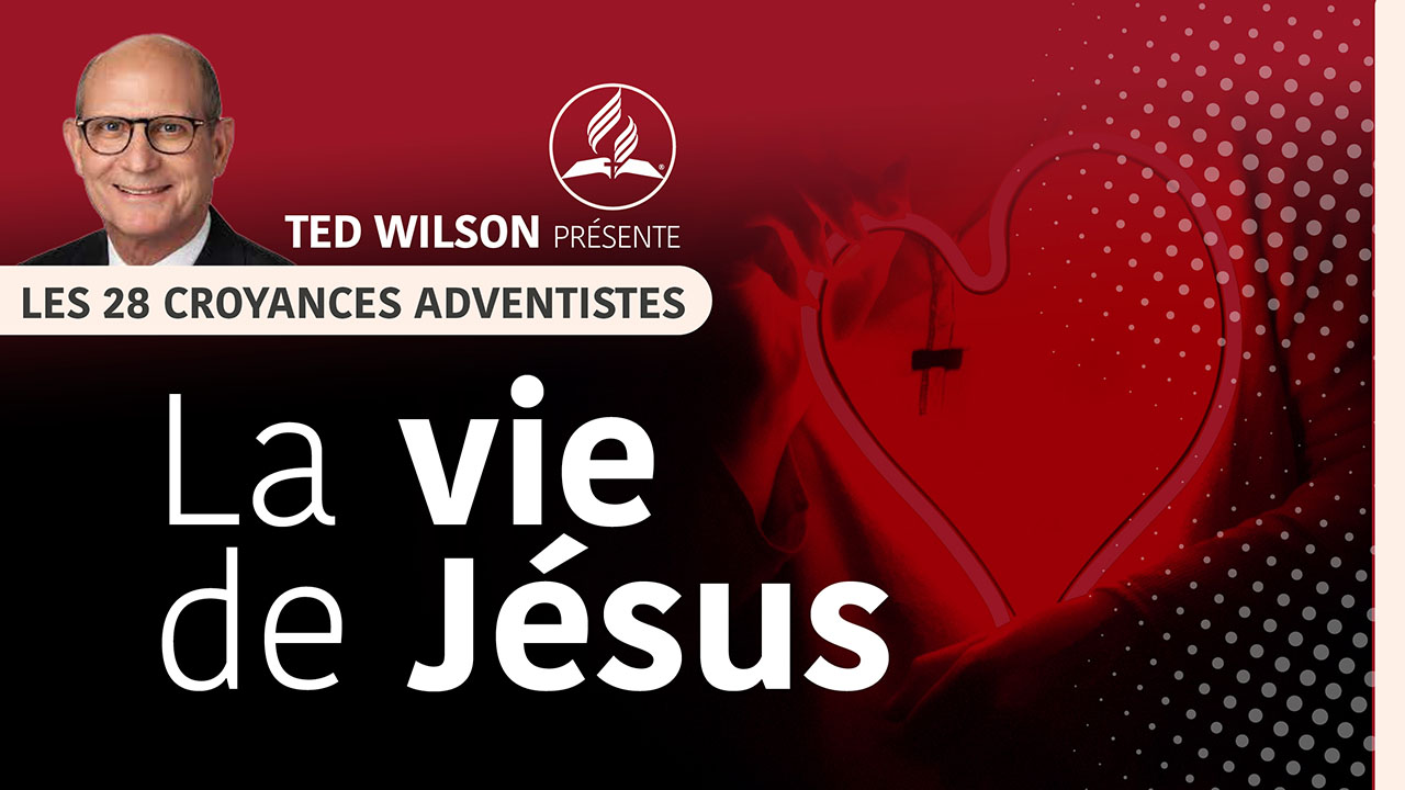 Vie, mort et résurrection du Christ | Croyance fondamentale #9 | Ted Wilson