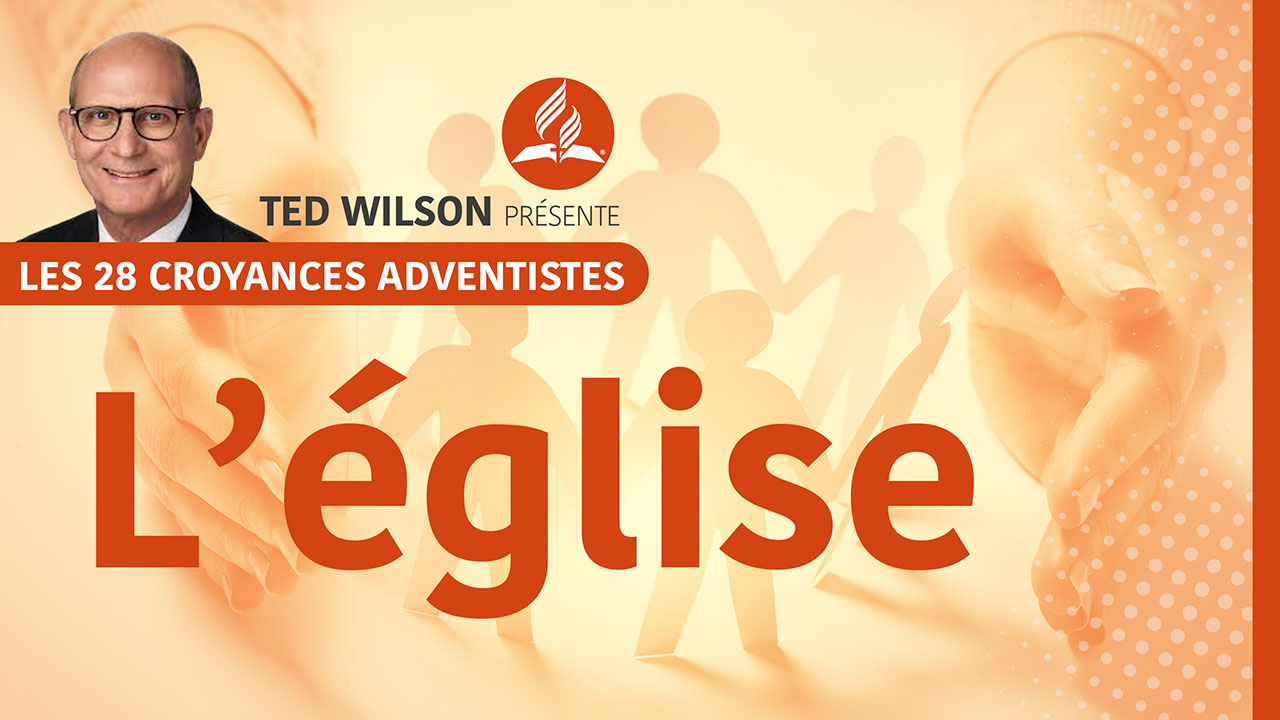 L&rsquo;église | Croyances fondamentales #12