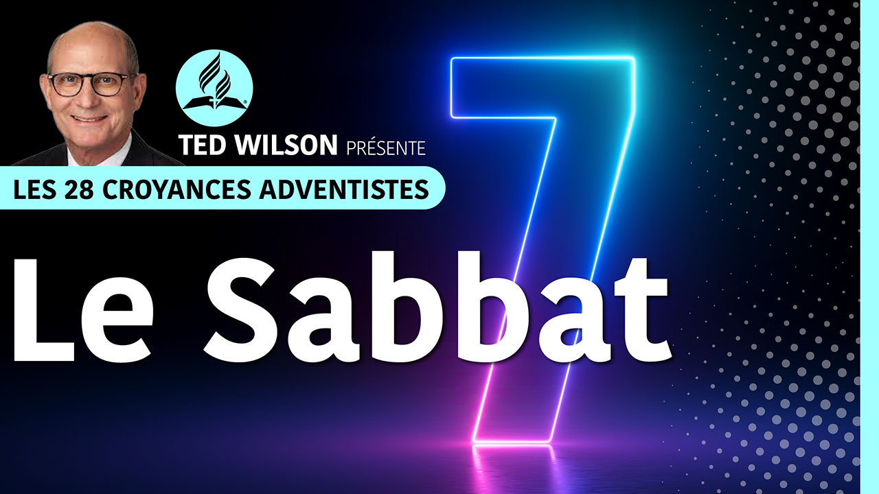 Le Sabbat | 20ème croyance fondamentale des Adventistes | Ted et Nancy Wilson