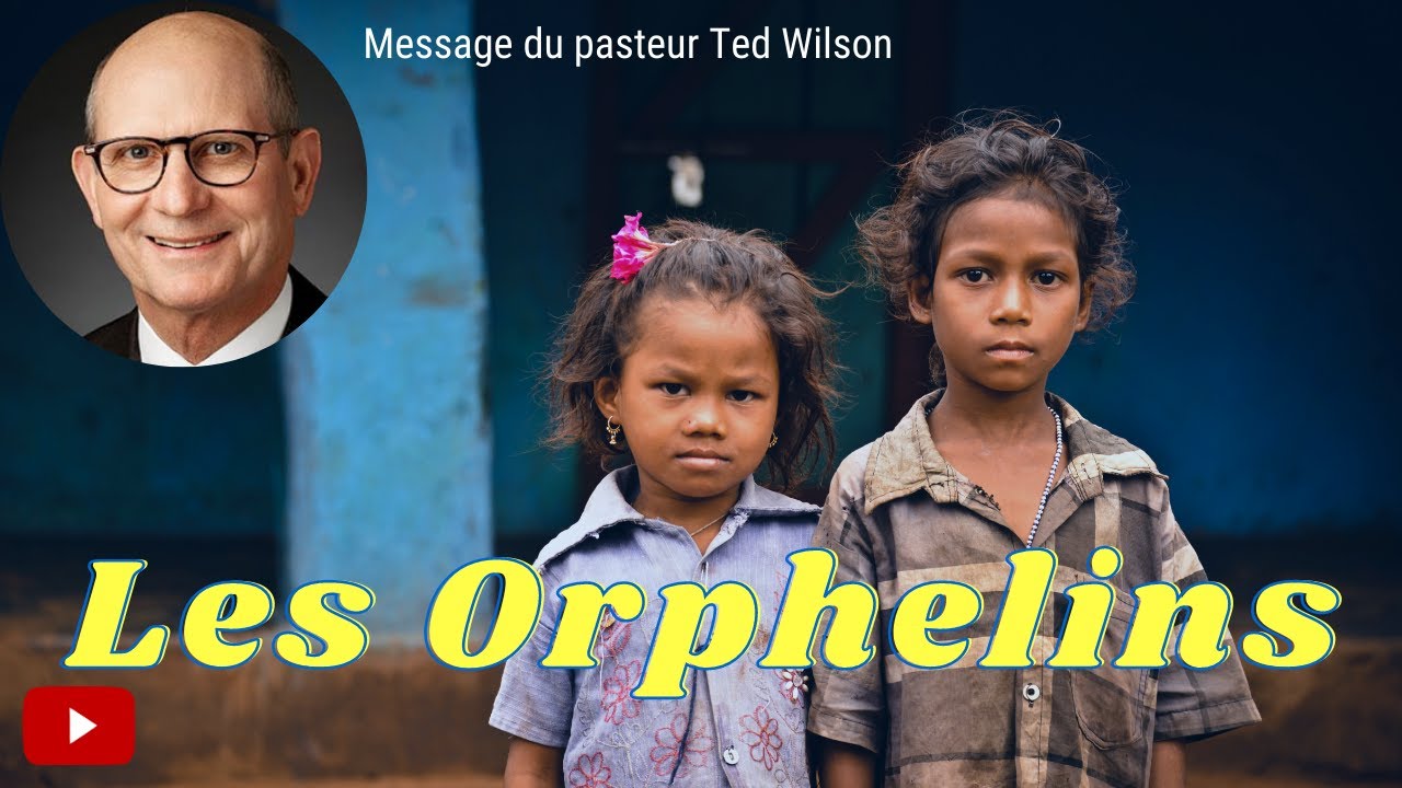 Les Orphelins – Un message de Ted Wilson