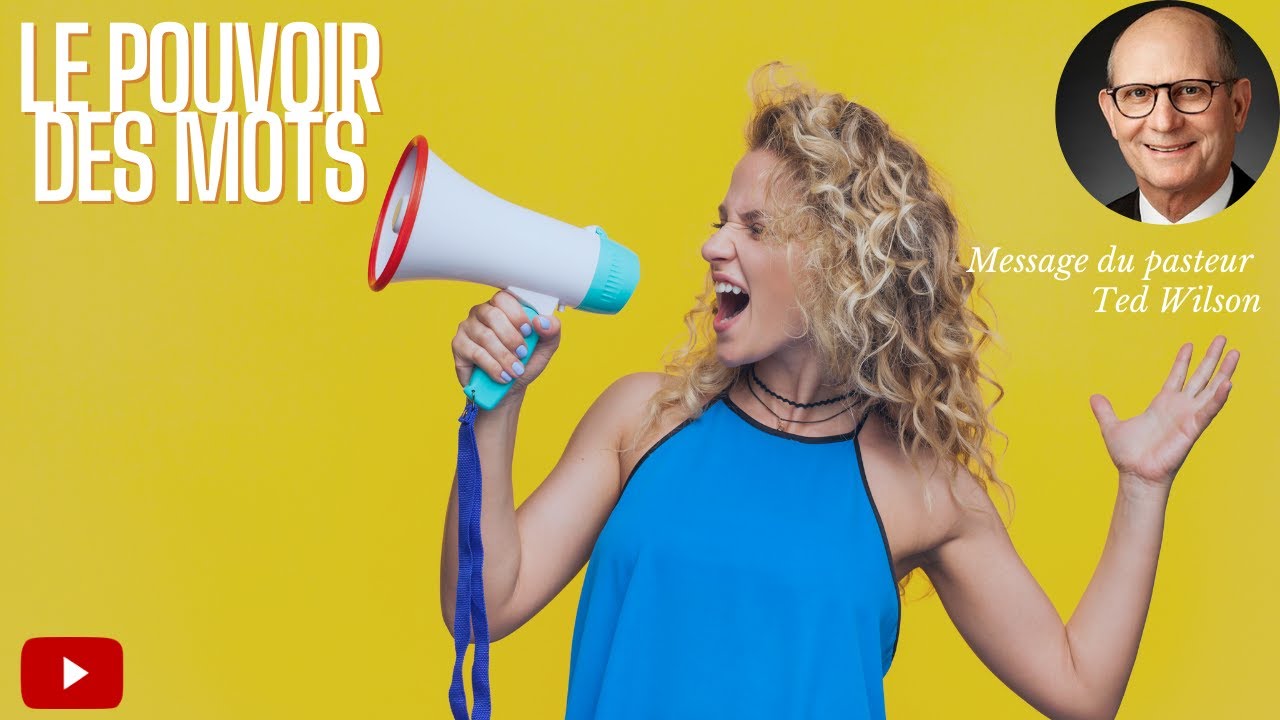 Le pouvoir des mots – Un message de Ted Wilson