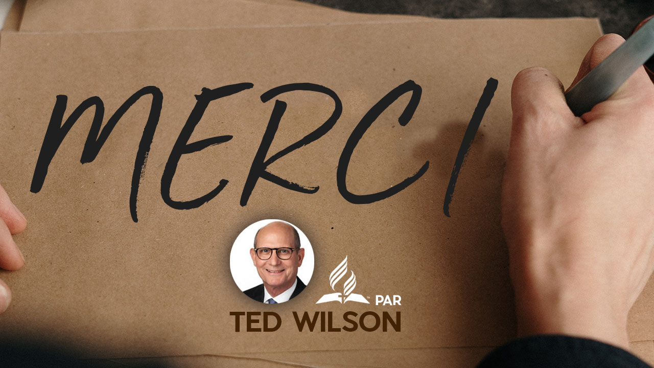 Remercier le Seigneur | Un message de Ted Wilson