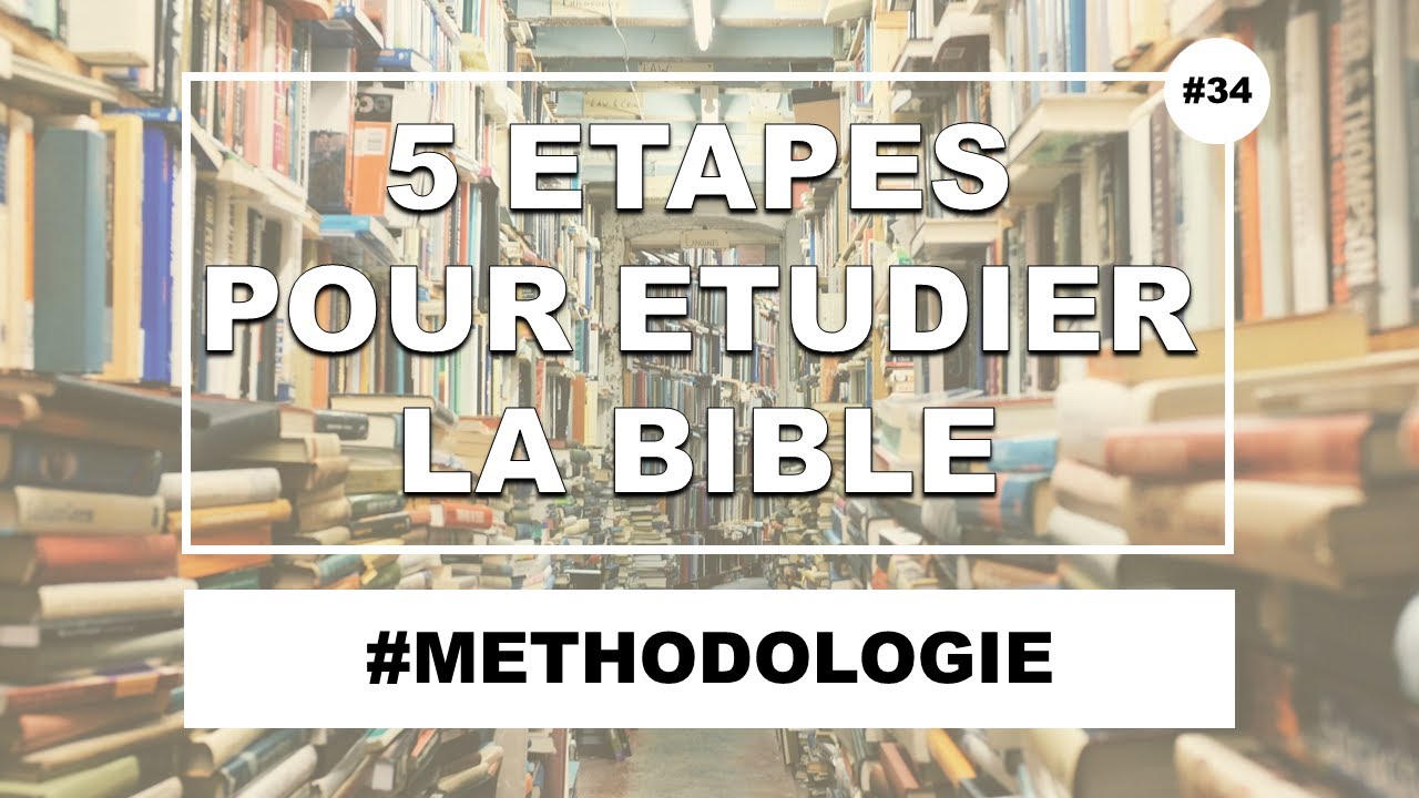 ON NE PEUT PAS COMPRENDRE LA BIBLE … sauf si on utilise les bonnes méthodes d&rsquo;étude !