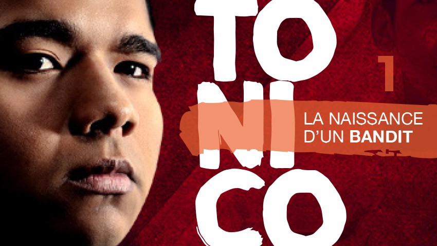 1. La Naissance d&rsquo;un Bandit – Tonico – L&rsquo;histoire d&rsquo;une deuxième chance