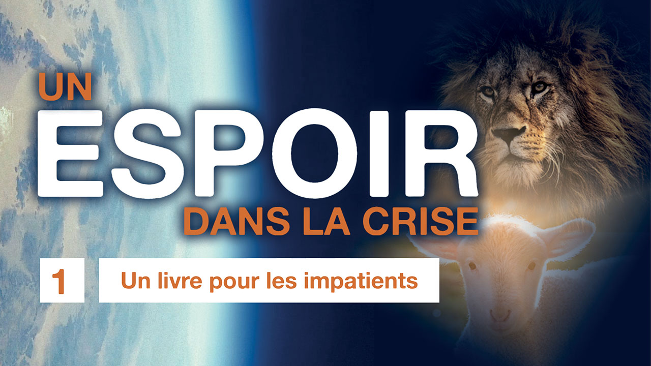 Un espoir dans la crise – 01. Un livre pour les impatients