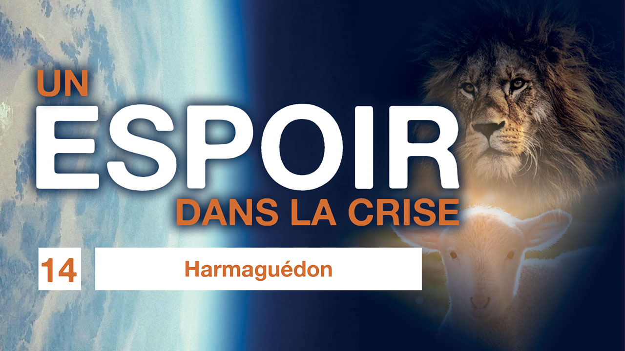 Un espoir dans la crise – 14. Harmaguédon