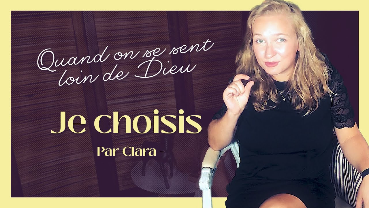 Quand on se sent loin de Dieu | Je Choisis