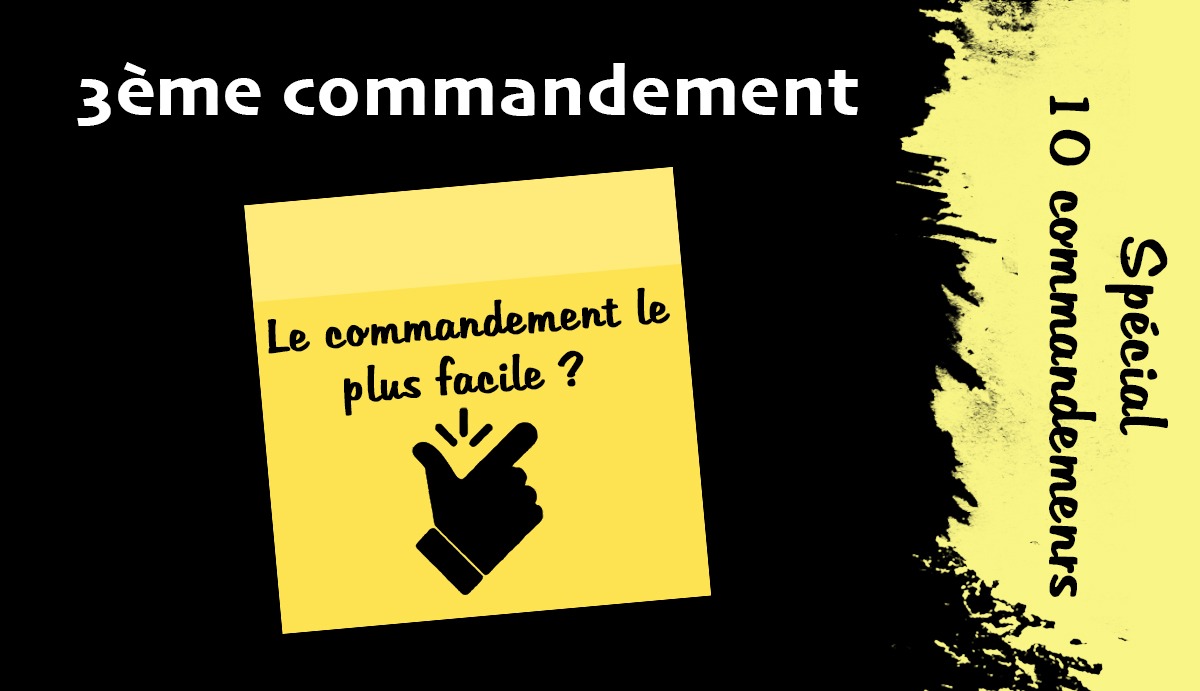 Le commandement plus facile ? | POST-IT | Spécial 10 commandements [3/10]