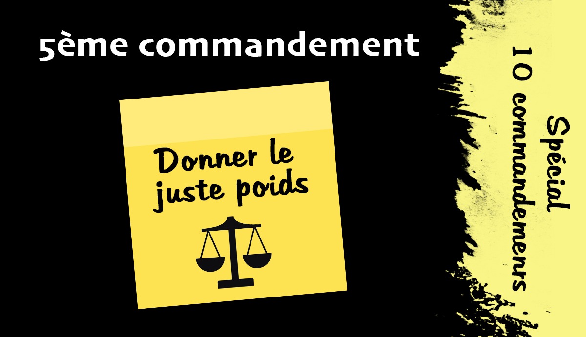 Donner le juste poids | POST-IT | Spécial 10 Commandements [5/10]