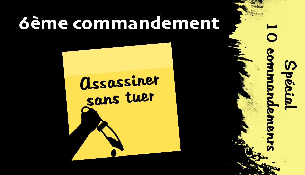 Assassiner sans tuer | POST-IT | Spécial 10 commandements [6/10]