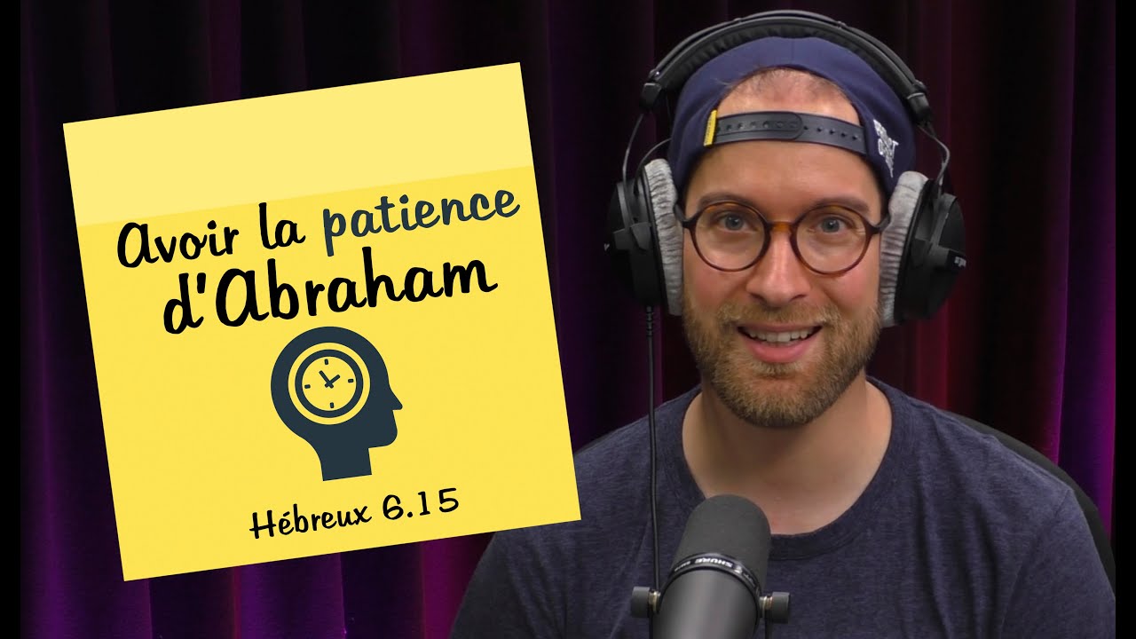 Avoir la patience d&rsquo;Abraham | POST-IT