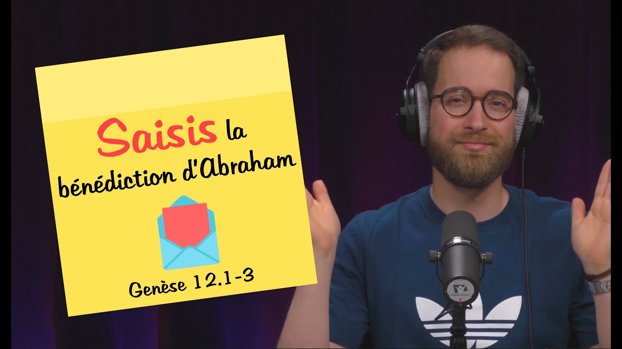 Saisis la bénédiction d&rsquo;Abraham ! | POST-IT