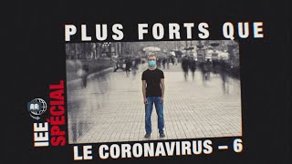 Plus forts que le coronavirus #6