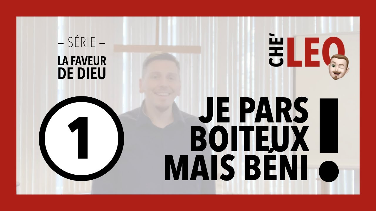 La faveur de Dieu – 1. Je pars boiteux mais béni !