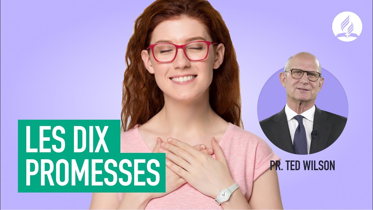 Les 10 promesses – Un message de Ted Wilson