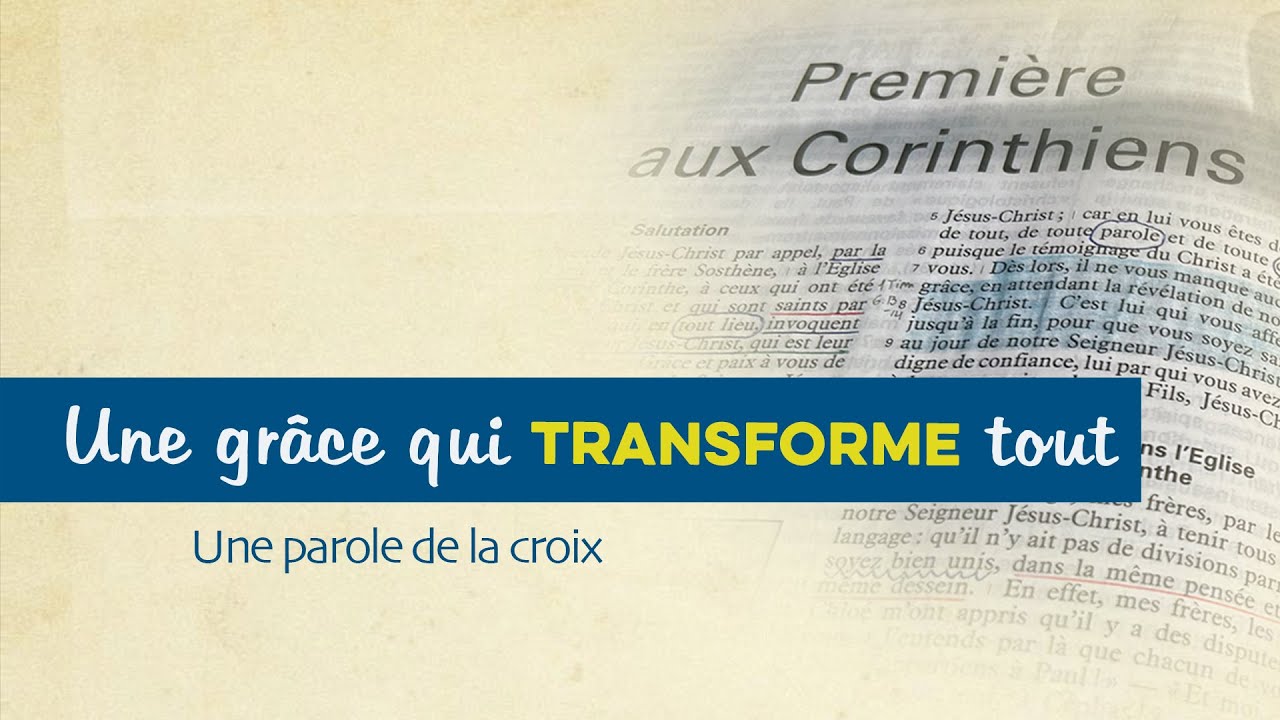 Une grâce qui transforme tout | La parole de la croix [1/4]