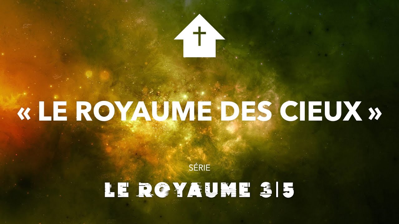 Le royaume des cieux | Le royaume  3/5