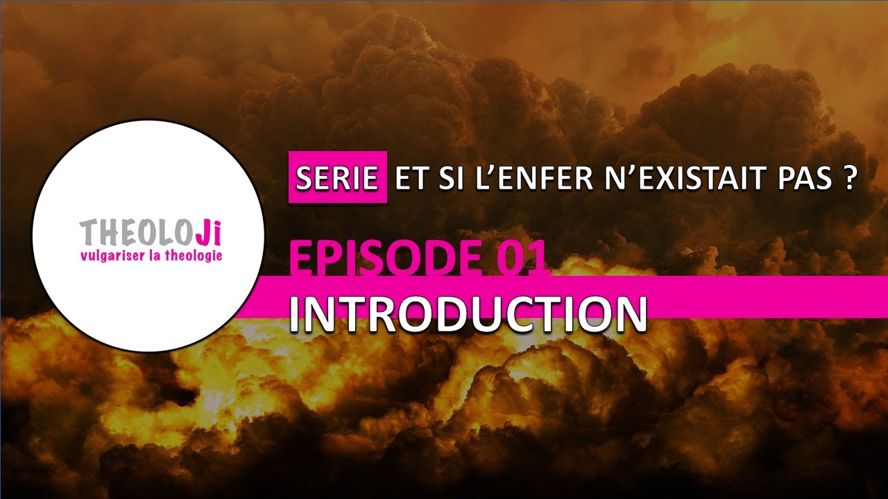 L&rsquo;enfer #1 – Et si l&rsquo;enfer n&rsquo;existait pas ? Introduction
