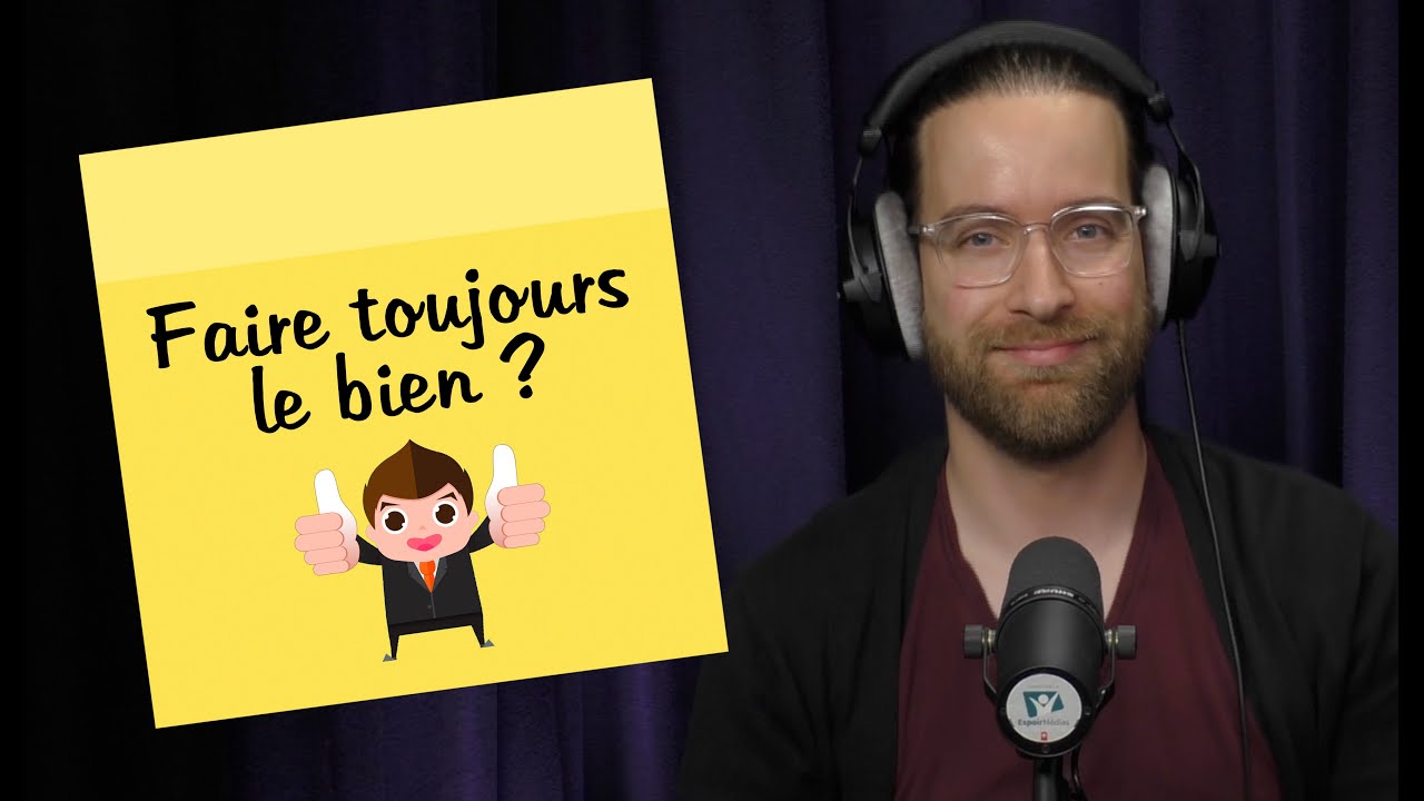 Faire toujours le bien ? | POST-IT