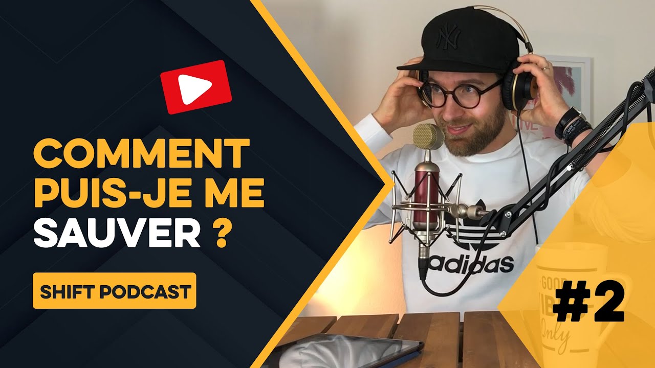 Comment puis-je me sauver ? | SHIFT PODCAST