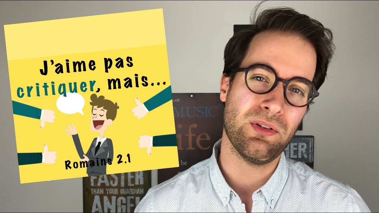 POST IT | J&rsquo;aime pas critiquer, mais… | Romains 2.1