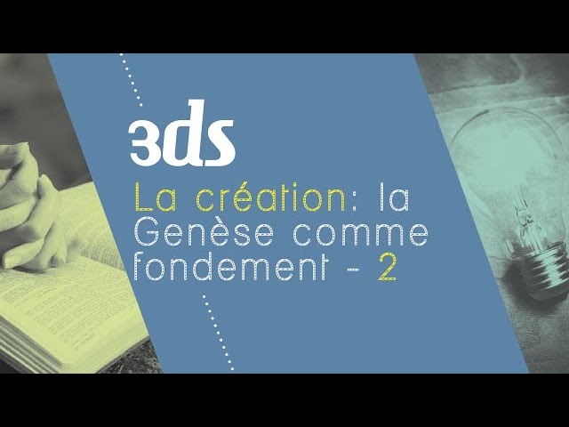 La création : la Genèse comme fondement 2 | Le trio EDS