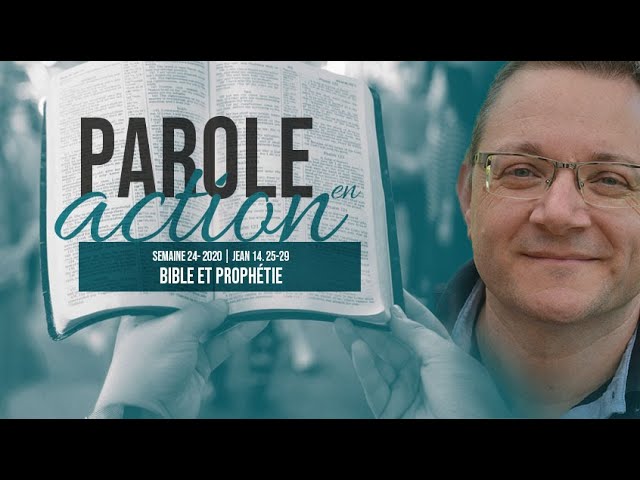24. Bible et prophétie – Parole en action