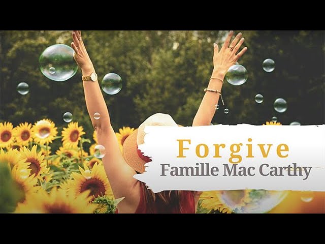 Forgive – Famille Mac Carthy