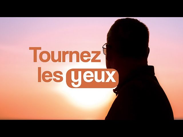 Tournez les yeux