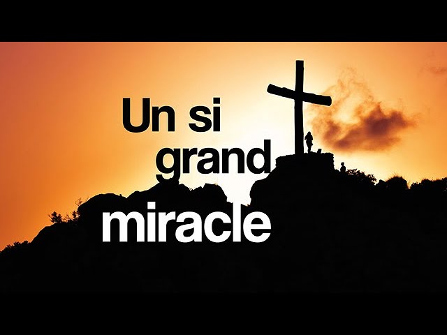 Un si grand miracle – Louange