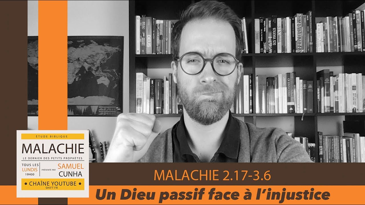 Malachie 2 et 3 – Un Dieu passif face à l&rsquo;injustice