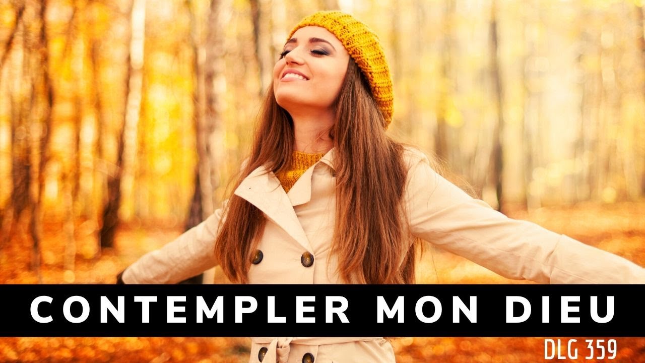 Contempler mon Dieu