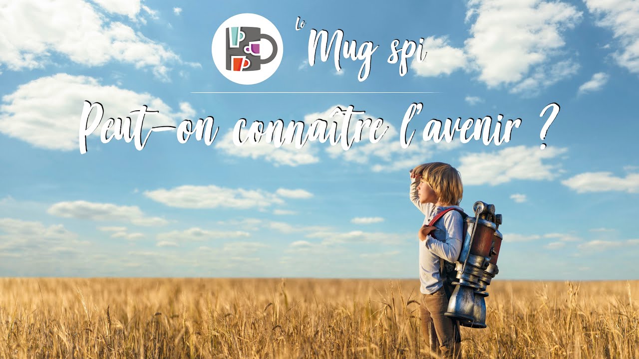Peut-on connaître l&rsquo;avenir ? – Le mug spi