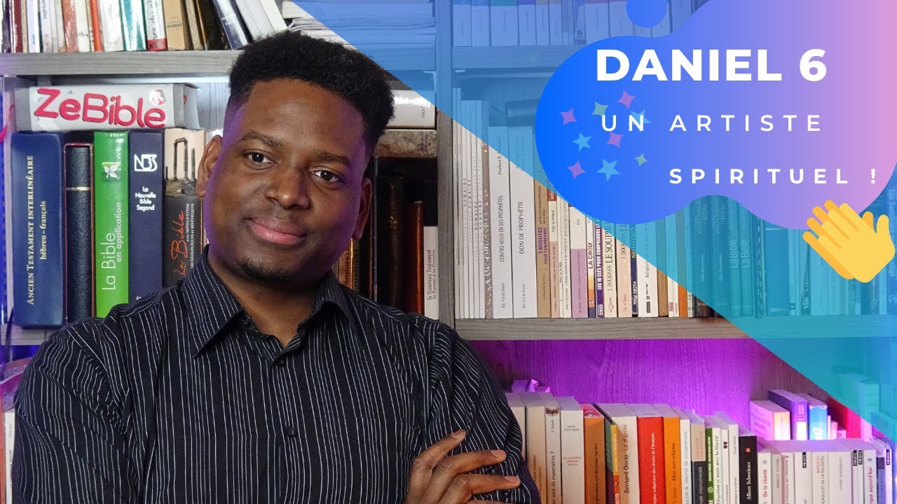 Un artiste spirituel ! | Daniel 6