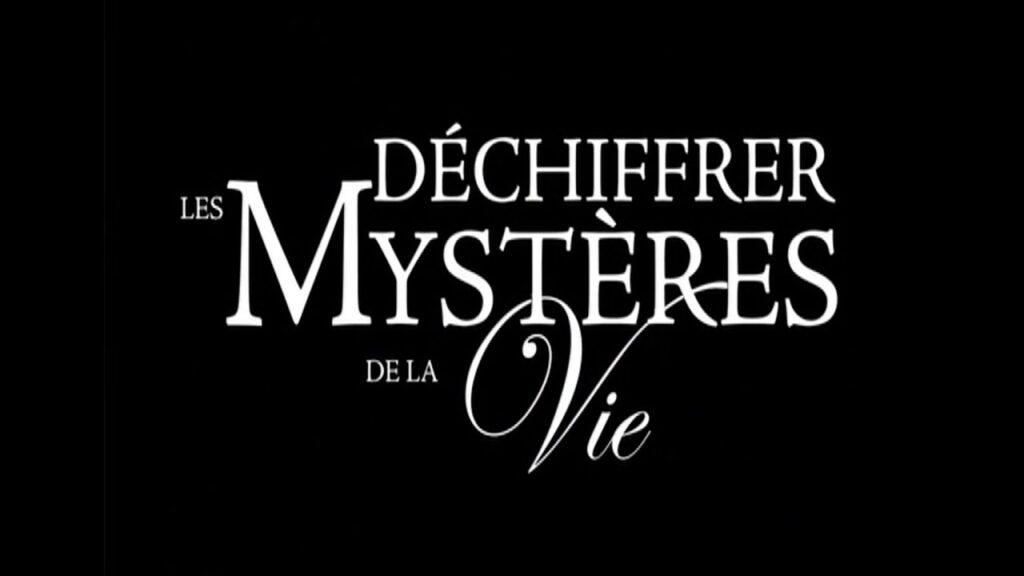 Les mystères de la Vie