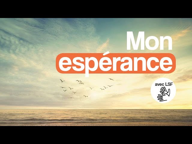 Mon espérance – Louange (avec LSF)