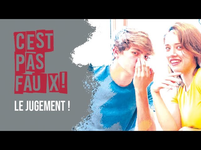 Le jugement – C&rsquo;est pas faux !