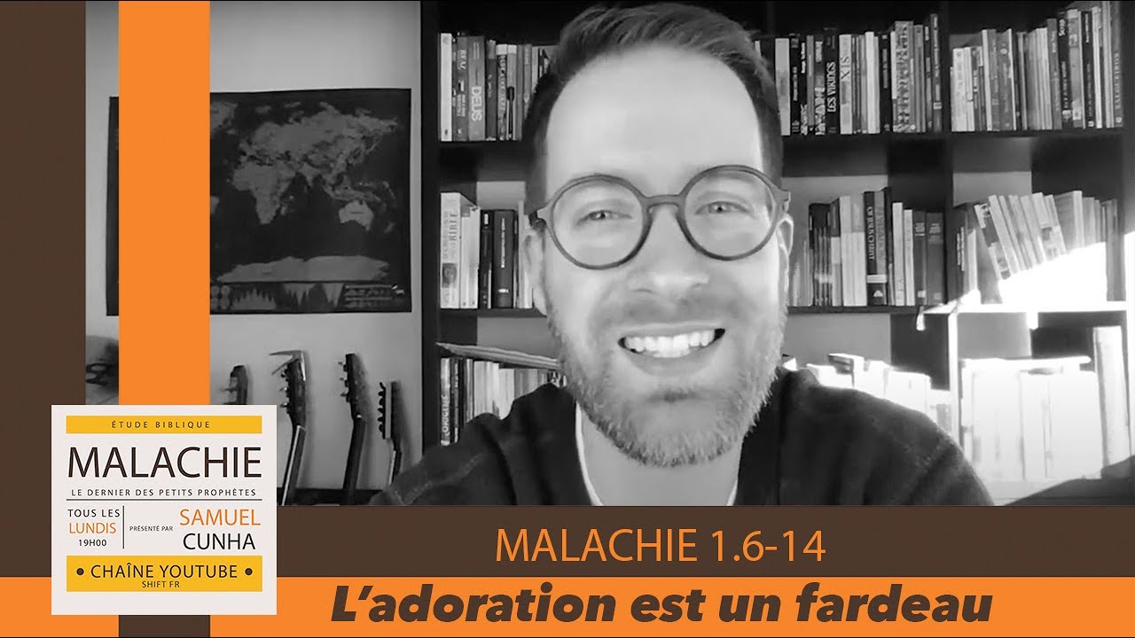 Malachie 1 – L&rsquo;adoration est un fardeau