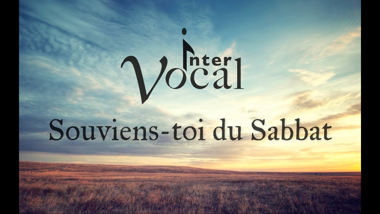 Souviens-toi du jour du Sabbat – InterVocal