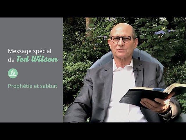 Prophétie et sabbat - Message de Ted Wilson