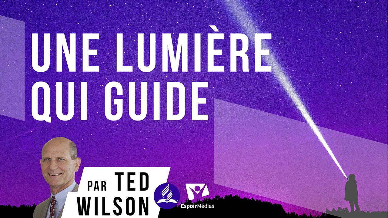 Une lumière qui guide – Message de Ted et Nancy Wilson