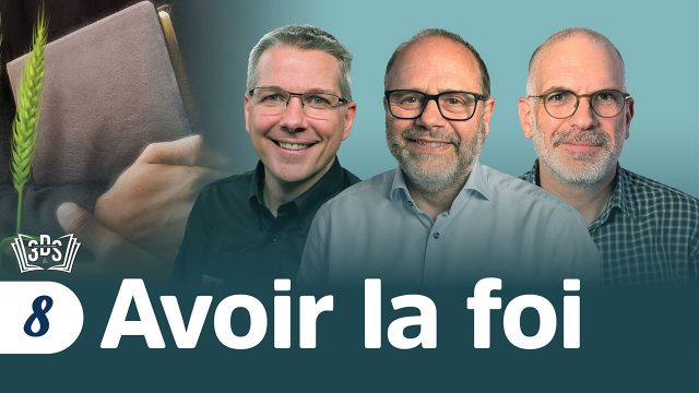 AVOIR LA FOI | 3DS | 2026T2 #8