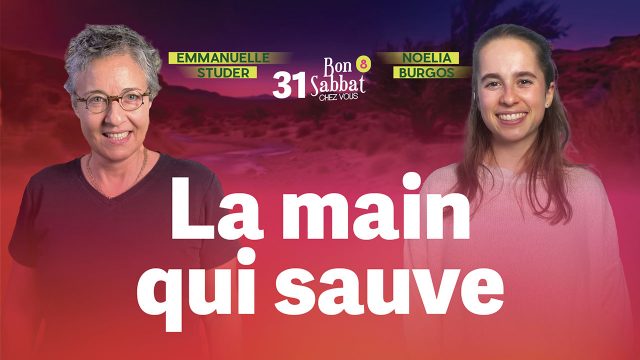 La main qui sauve ✋ Bon Sabbat Chez Vous - S8E31 avec Emmanuelle Studer et Noelia
